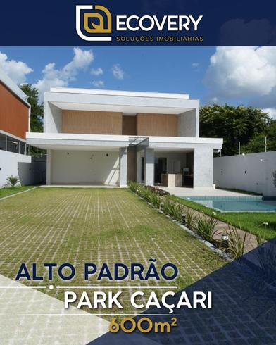 Casa de Alto Padrão -  Park Caçari!